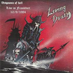 Living Death (GER) : Vengeance of Hell - Live In Frankfurt 10.09.1984